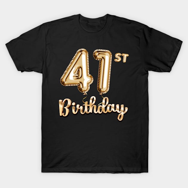 41st Birthday Gifts - Party Balloons Gold T-Shirt by BetterManufaktur